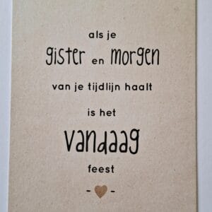 Postkaart: Als je gisteren en morgen van je tijdlijn...